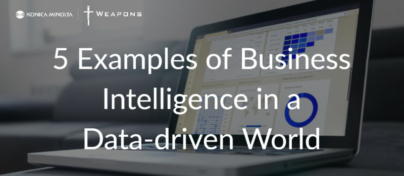 5 Examples of Business Intelligence in a Data-driven World