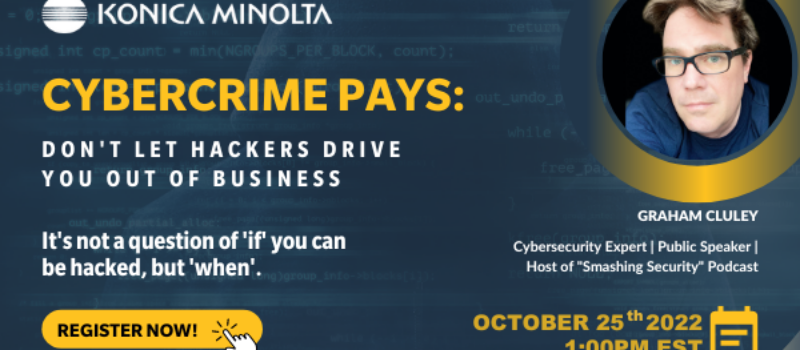 Cybercrime Pays: Don’t Let Hackers Drive You Out of Business